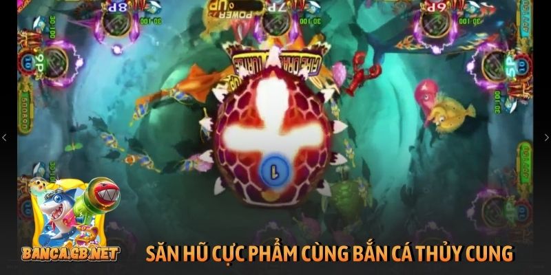 Mẹo chơi bắn cá Thủy Cung - Nơi thợ săn hóa thành triệu phú 1 Săn hũ cực phẩm cùng Bắn cá Thủy Cung